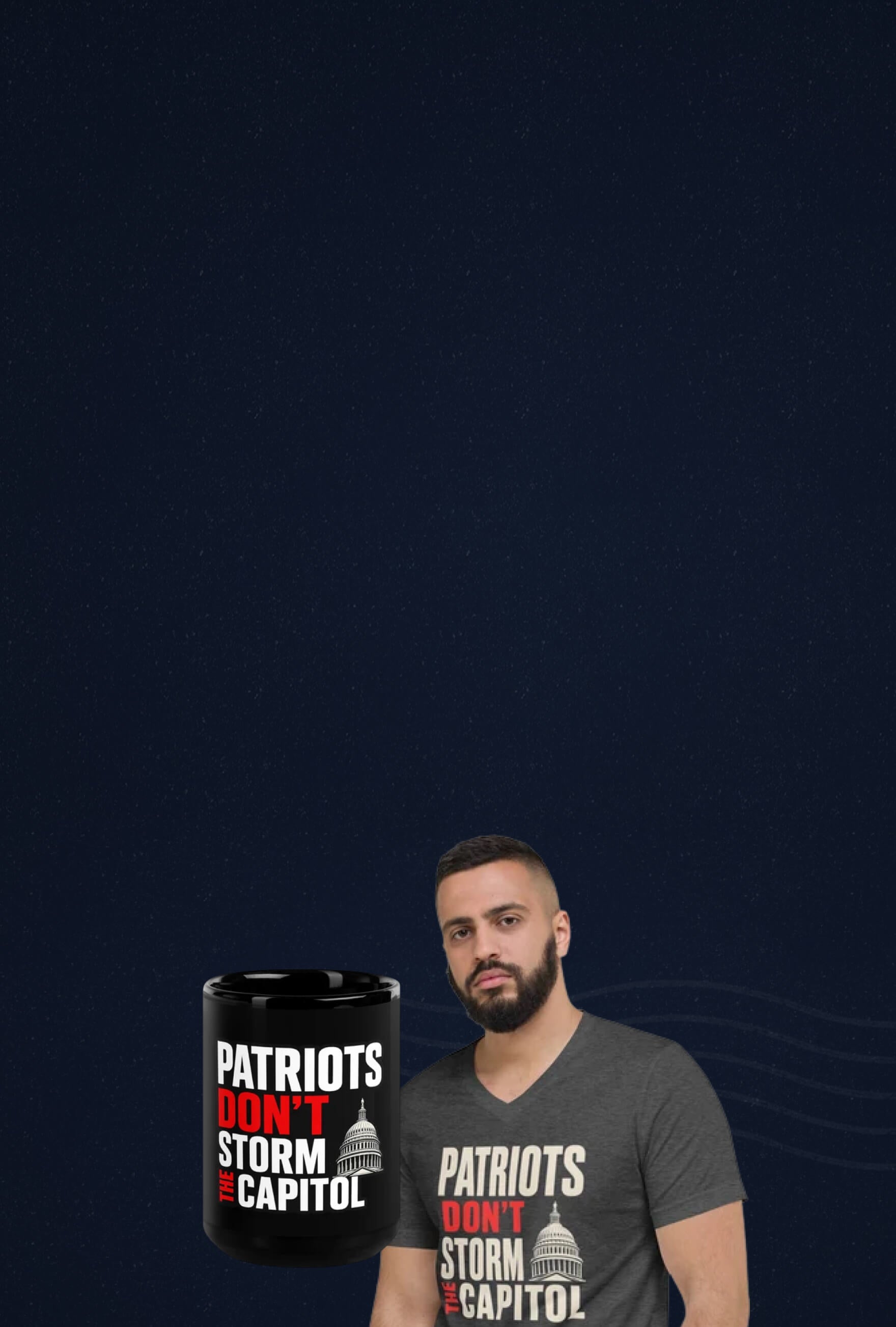 PATRIOTS DON’T STORM THE CAPITOL